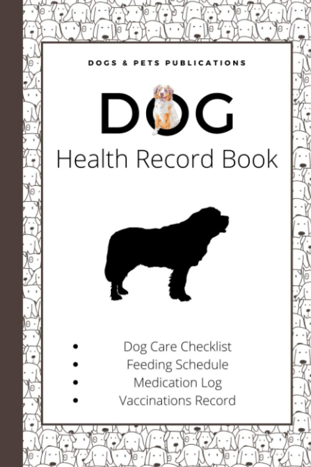 Dog Health Record Book: St. Bernard Lovers Edition | A Gift for St. Bernard Owners and Pet Lovers | The Holistic Dog Log Book for St. Bernard Moms and Dads Paperback  March 20, 2021