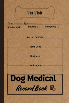 Dog Medical Record Book: Canine health log book | Dog And Puppies Vet Visit Record Book |Dog Info | Veterinarian Info | Pet Clinic Info And Others..BEST GIFT IDEAS FOR DOG OWNERS Paperback  June 18, 2024