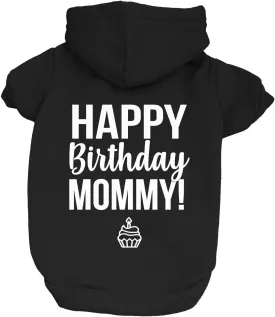 Happy Birthday Mommy! Dog Hoodie Fleece Lined Pullover Sweatshirt with Leash Hole (Black, Small 169)