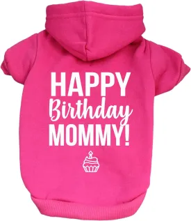 Happy Birthday Mommy! Dog Hoodie Fleece Lined Pullover Sweatshirt with Leash Hole (Hot Pink, Small 169)